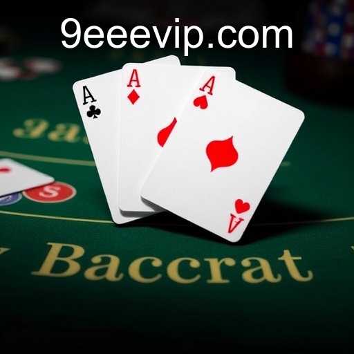 The Intricacies of Baccarat: A Deep Dive into the World of 9eee.com